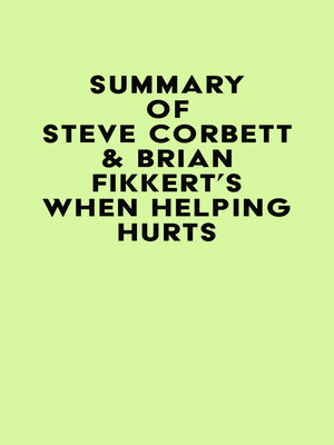 cover image of Summary of Steve Corbett & Brian Fikkert's When Helping Hurts